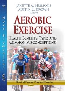 Aerobic Exercise : Health Benefits, Types and Common Misconceptions