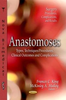 Anastomoses : Types, Techniques/Procedures, Clinical Outcomes and Complications