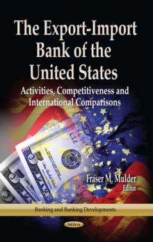 The Export-Import Bank of the United States : Activities, Competitiveness and International Comparisons