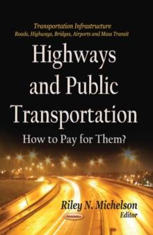 Highways and Public Transportation : How to Pay for Them?