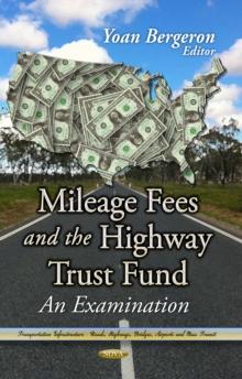 Mileage Fees and the Highway Trust Fund : An Examination