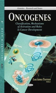 Oncogenes : Classification, Mechanisms of Activation and Roles in Cancer Development