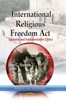 International Religious Freedom Act : Elements and Implementation Efforts