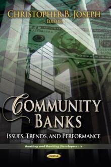 Community Banks : Issues, Trends, and Performance