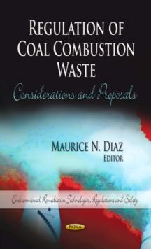 Regulation of Coal Combustion Waste : Considerations and Proposals