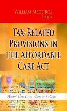 Tax-Related Provisions in the Affordable Care Act