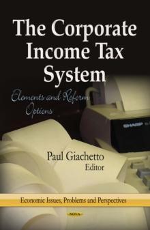 The Corporate Income Tax System : Elements and Reform Options