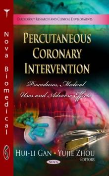 Percutaneous Coronary Intervention : Procedures, Medical Uses and Adverse Effects