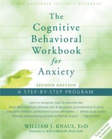 Cognitive Behavioral Workbook for Anxiety : A Step-By-Step Program