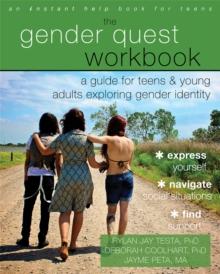 The Gender Quest Workbook : A Guide for Teens and Young Adults Exploring Gender Identity