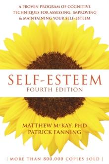 Self-Esteem : A Proven Program of Cognitive Techniques for Assessing, Improving, and Maintaining Your Self-Esteem