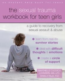 Sexual Trauma Workbook for Teen Girls : A Guide to Recovery from Sexual Assault and Abuse