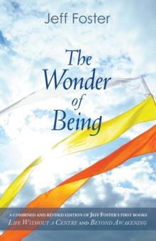 Wonder of Being : Awakening to an Intimacy Beyond Words