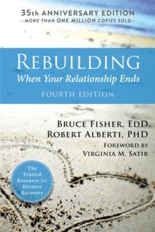 Rebuilding, 4th Edition : When Your Relationship Ends