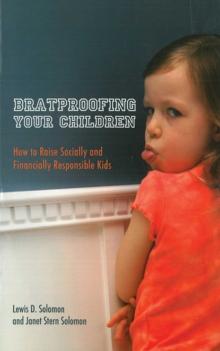 Bratproofing Your Children : How to Raise Socially and Financially Responsible Kids