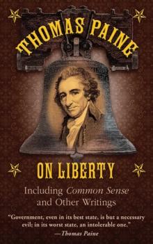 Thomas Paine on Liberty : Common Sense and Other Writings