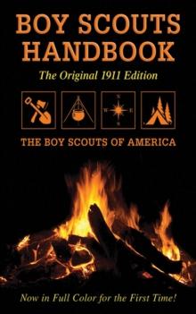 Boy Scouts Handbook : Original 1911 Edition