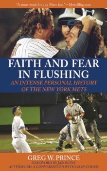 Faith and Fear in Flushing : An Intense Personal History of the New York Mets