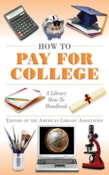 How to Pay for College : A Library How-To Handbook