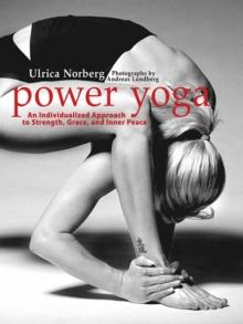 Power Yoga : An Individualized Approach to Strength, Grace, and Inner Peace