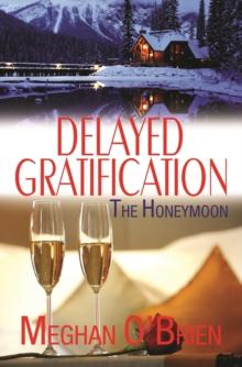 Delayed Gratification: The Honeymoon