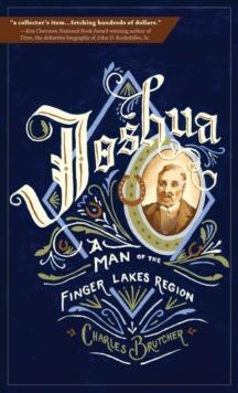 Joshua : A Man of the Finger Lakes Region