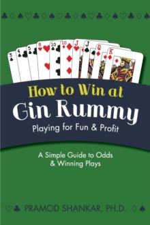 How to Win at Gin Rummy : Playing for Fun and Profit