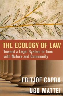 The Ecology of Law : Toward a Legal System in Tune with Nature and Community