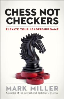 Chess Not Checkers : Elevate Your Leadership Game