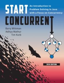 Start Concurrent : An Introduction to Problem Solving in Java with a Focus on Concurrency, 2014