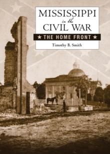 Mississippi in the Civil War : The Home Front