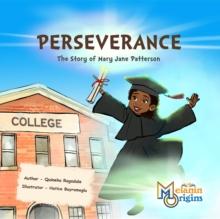 Perseverance : The Story of Mary Jane Patterson