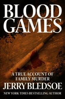 Blood Games : A True Account of Family Murder