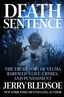 Death Sentence : The True Story of Velma Barfield's Life, Crimes, and Punishment