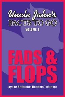 Uncle John's Facts to Go Fads & Flops