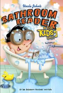 Uncle John's Bathroom Reader For Kids Only! Collectible Edition