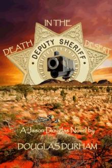 Death in the Desert ~ A Jason Douglas Novel