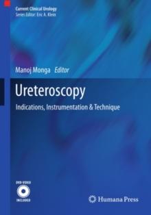 Ureteroscopy : Indications, Instrumentation & Technique