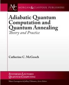 Adiabatic Quantum Computation and Quantum Annealing : Theory and Practice