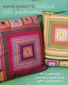 Kaffe Fassett's Brilliant Little Patchworks