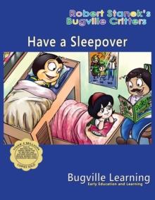 Have a Sleepover. A Bugville Critters Picture Book : 15th Anniversary