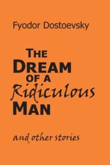 The Dream of a Ridiculous Man and Other Stories