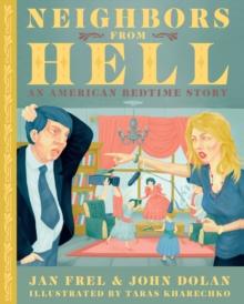 Neighbors From Hell : An American Bedtime Story