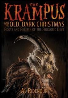 The Krampus And The Old, Dark Christmas : Roots and Rebirth of the Folkloric Devil