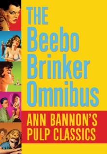 The Beebo Brinker Omnibus : Ann Bannon's Pulp Classics