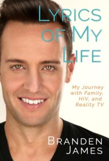 Lyrics of My Life : My Journey with Family, HIV, and Reality TV