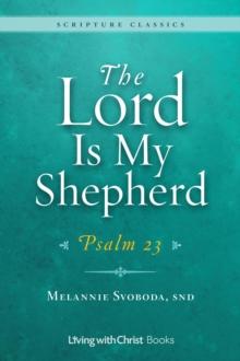 The Lord Is My Shepherd : Psalm 23