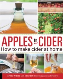 Apples to Cider : How to Make Cider at Home