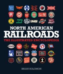 North American Railroads : The Illustrated Encyclopedia