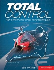 Total Control : High Performance Street Riding Techniques, 2nd Edition